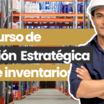 5. Curso de Gestión Estratégica de Inventarios